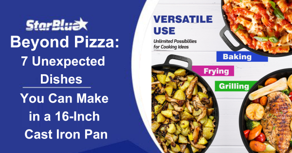 Beyond Pizza: 7 Unexpected Dishes You Can Make in a 16-Inch Cast Iron Pan