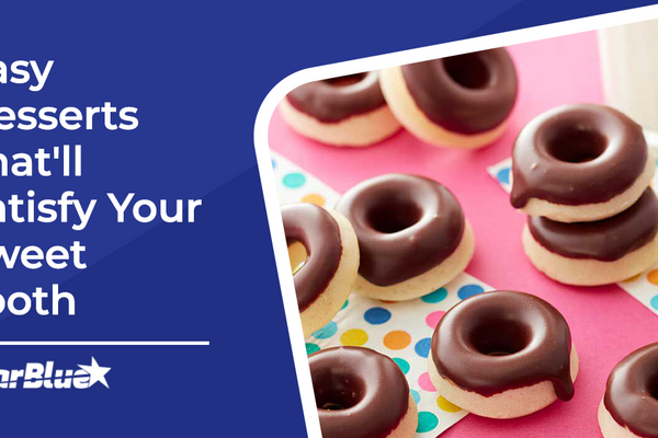 Easy Desserts that'll Satisfy Your Sweet Tooth