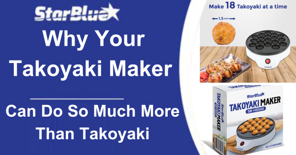 Why Your Takoyaki Maker Can Do So Much More Than Takoyaki