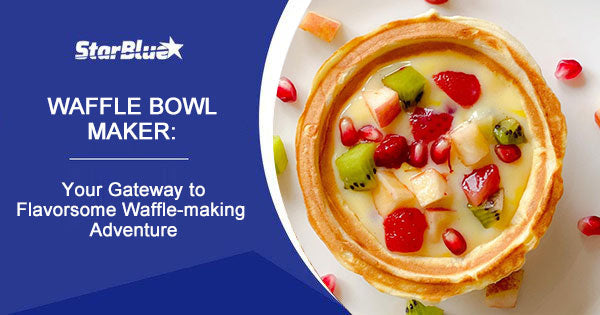 Waffle Bowl Maker: Gateway to Flavorsome Waffle-making Adventure
